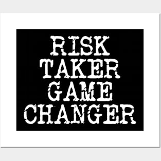 Risk Taker Game Changer Posters and Art